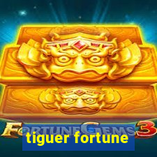 tiguer fortune