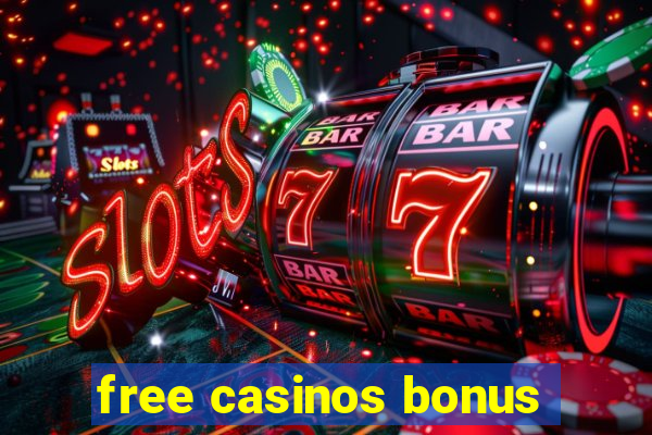 free casinos bonus