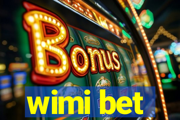 wimi bet