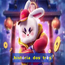 história dos três porquinhos resumida