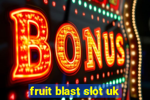 fruit blast slot uk