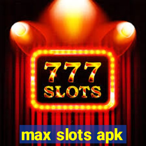 max slots apk