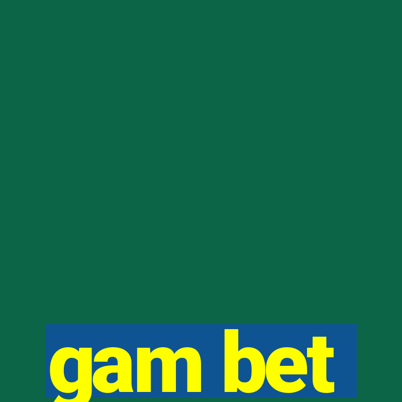 gam bet