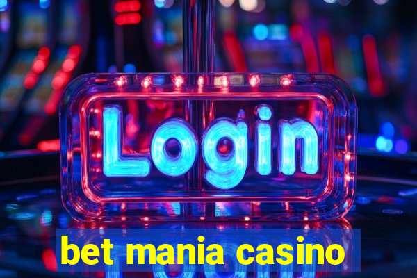 bet mania casino