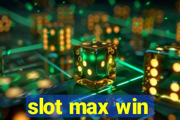 slot max win