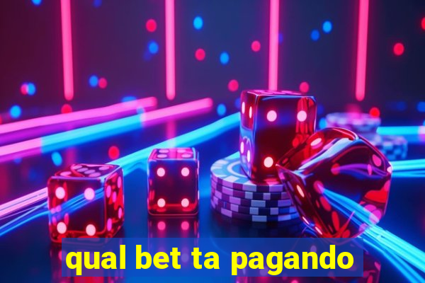 qual bet ta pagando