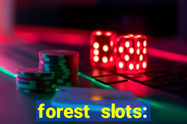 forest slots: casino games