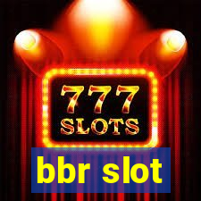 bbr slot