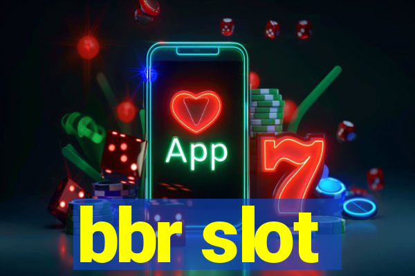 bbr slot