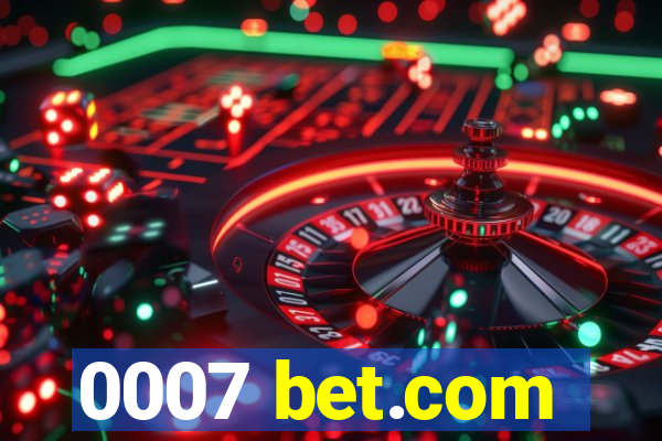 0007 bet.com