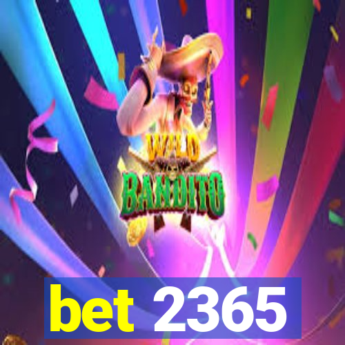 bet 2365