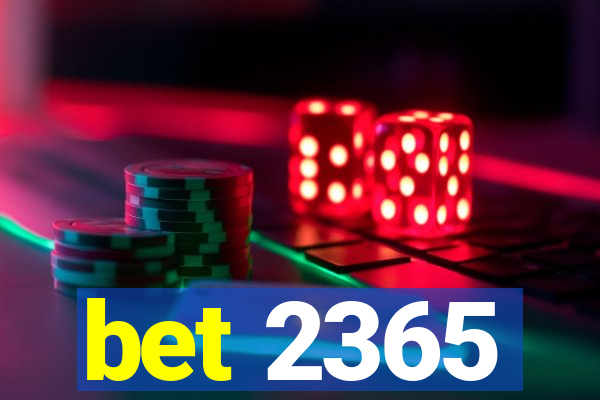 bet 2365