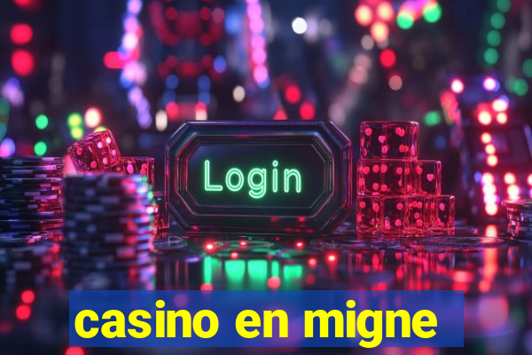 casino en migne