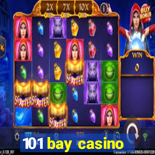 101 bay casino