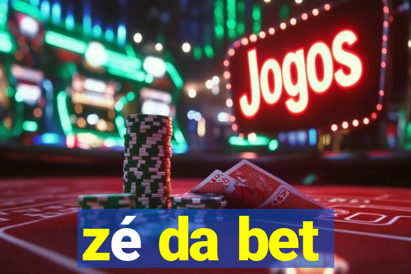 zé da bet