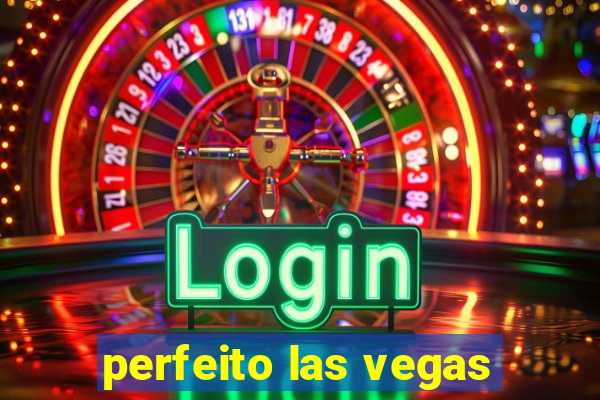 perfeito las vegas