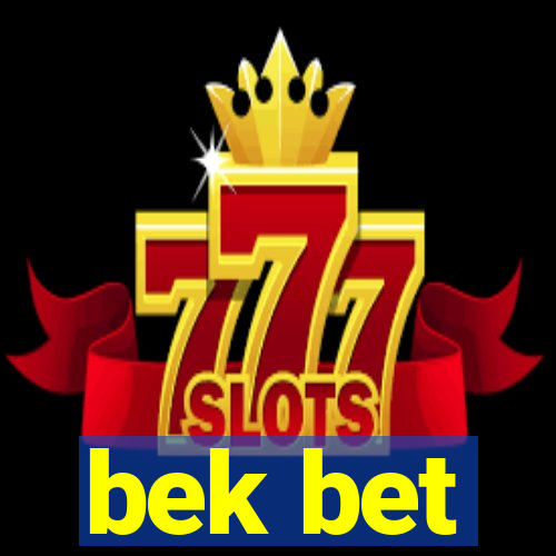 bek bet