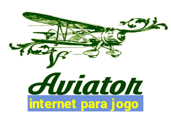 internet para jogo