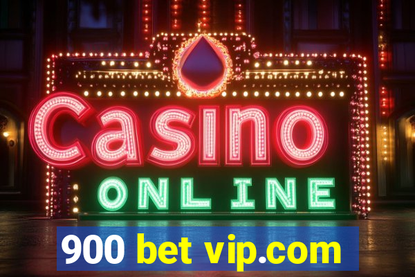 900 bet vip.com