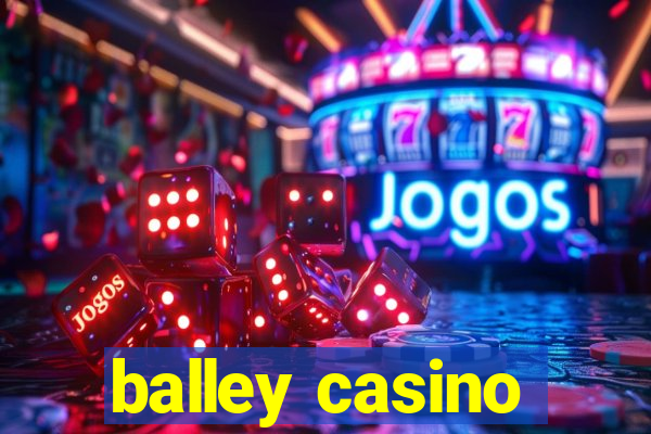 balley casino