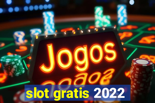 slot gratis 2022