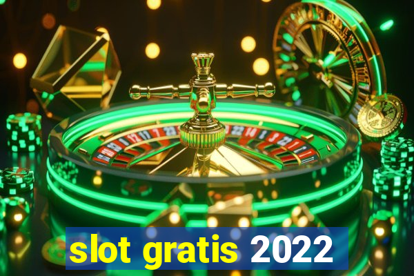 slot gratis 2022