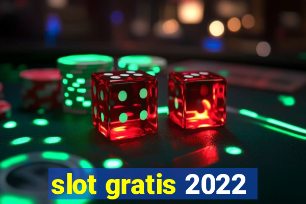 slot gratis 2022