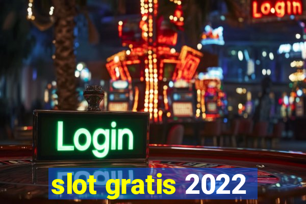 slot gratis 2022