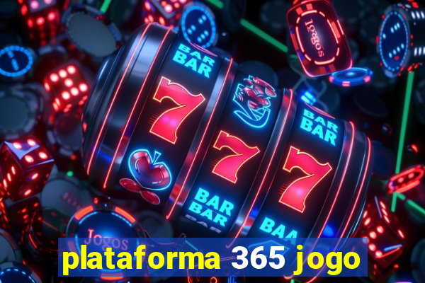 plataforma 365 jogo