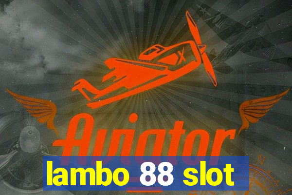 lambo 88 slot