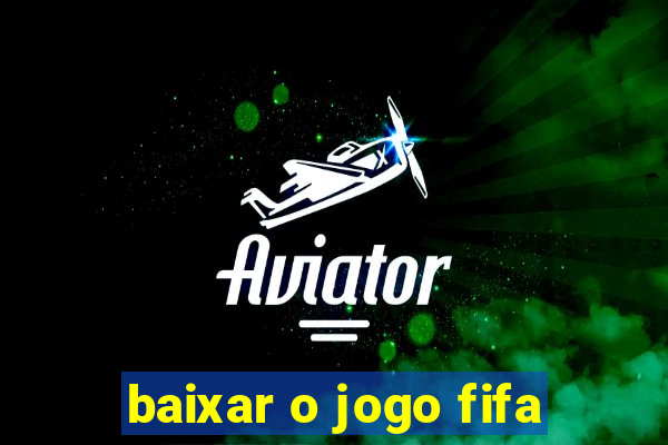 baixar o jogo fifa