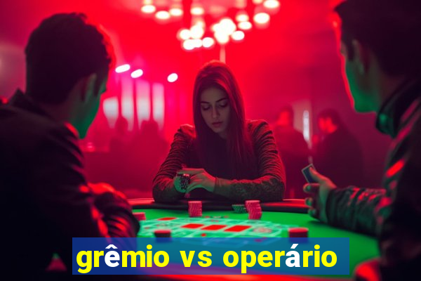 grêmio vs operário