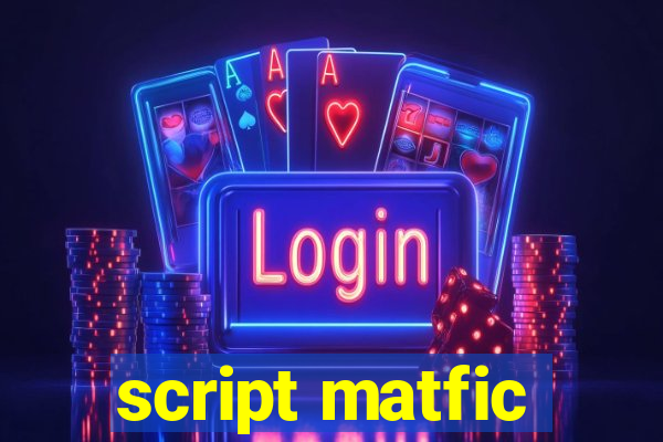 script matfic