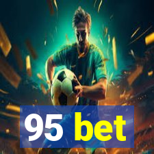 95 bet