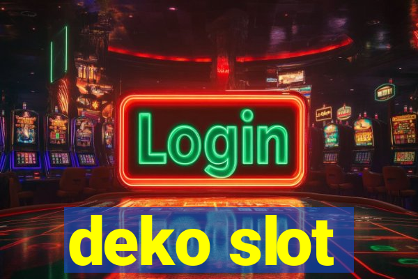 deko slot