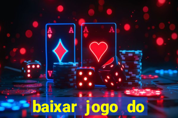 baixar jogo do tigrinho verdadeiro