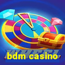 bdm casino