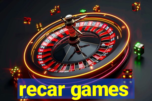 recar games