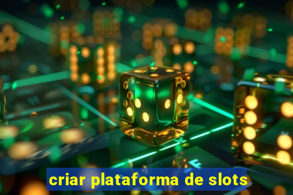 criar plataforma de slots