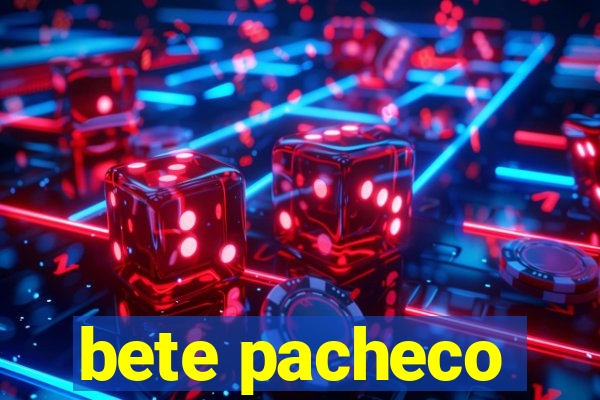 bete pacheco