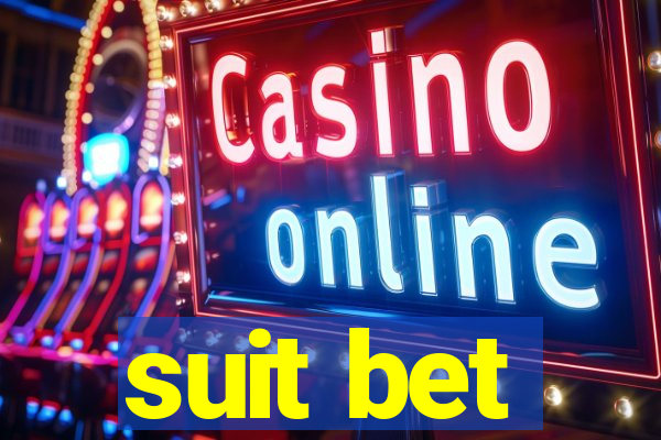 suit bet