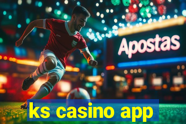 ks casino app