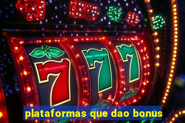 plataformas que dao bonus