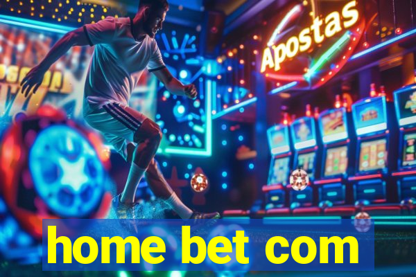 home bet com