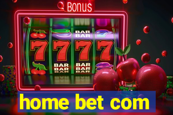 home bet com