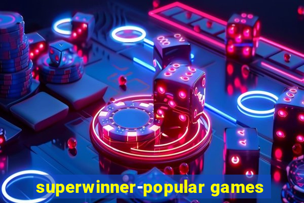 superwinner-popular games