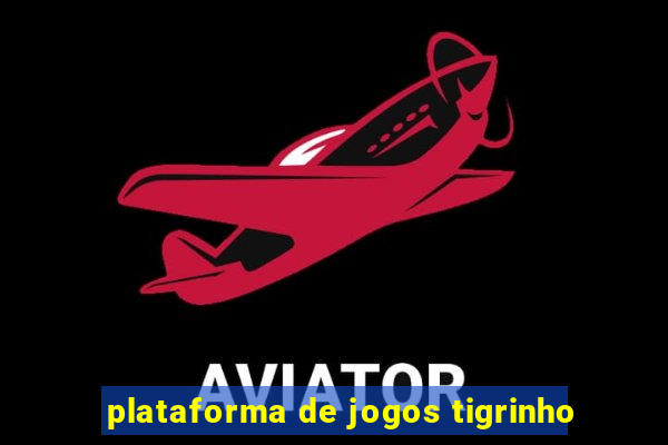 plataforma de jogos tigrinho