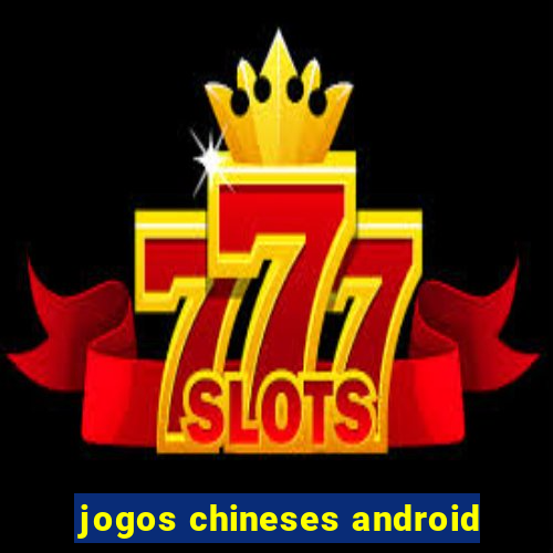 jogos chineses android