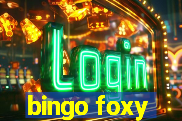 bingo foxy