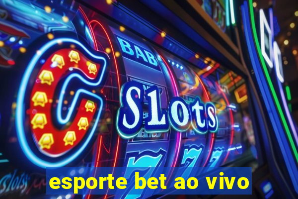 esporte bet ao vivo